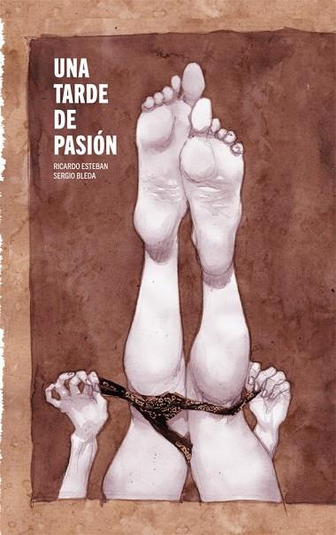 UNA TARDE DE PASIÓN | 9788415850670 | ESTEBAN PLAZA, RICARDO / BLEDA VILLADA, SERGIO | Llibreria L'Odissea - Libreria Online de Vilafranca del Penedès - Comprar libros