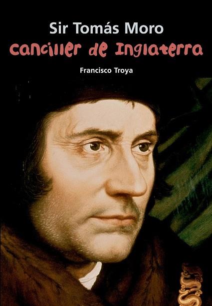 SIR TOMAS MORO -CANCILLER DE INGLATERRA | 9788421847978 | TROYA, F | Llibreria Online de Vilafranca del Penedès | Comprar llibres en català