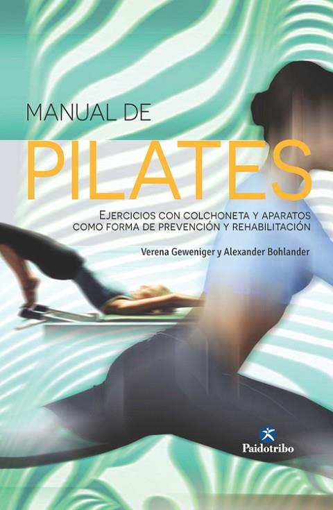 MANUAL DE PILATES     (CARTONÉ + COLOR) | 9788499105413 | GEWENIGER, VERENA/BOHLANDER, ALEXANDER | Llibreria Online de Vilafranca del Penedès | Comprar llibres en català