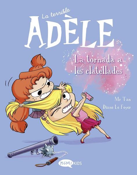 LA TERRIBLE ADELE VOL 9 LA TORNADA ALS CLATELLOTS | 9788419183231 | MR TAN | Llibreria Online de Vilafranca del Penedès | Comprar llibres en català