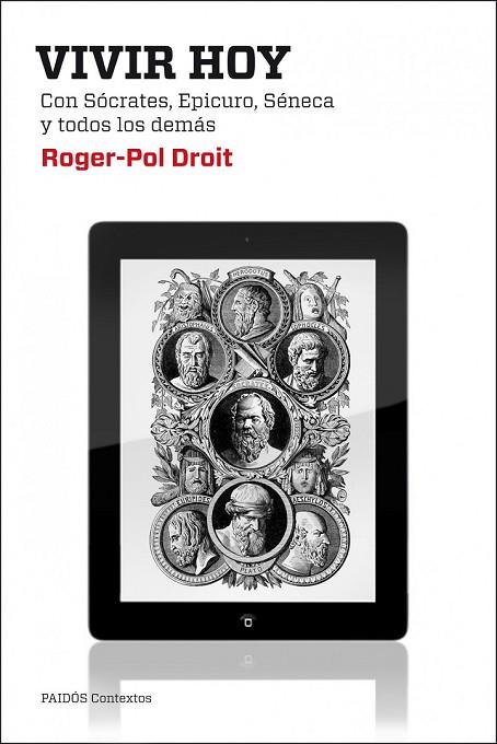 VIVIR HOY CON SOCRATES EPICURO SENECA Y TODOS LOS DEMAS | 9788449308383 | DROIT, ROGER-POL | Llibreria Online de Vilafranca del Penedès | Comprar llibres en català