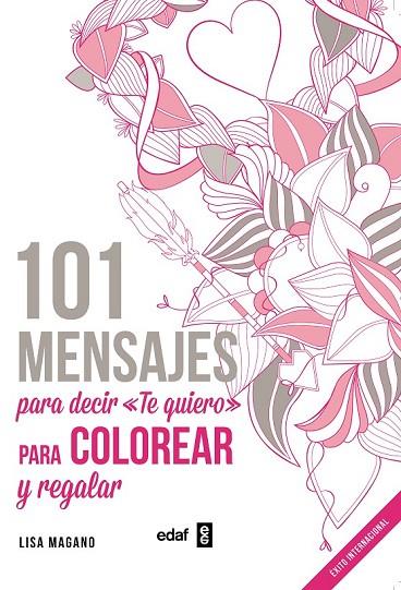 101 MENSAJES. PARA DECIR «TE QUIERO» PARA COLOREAR Y PARA REGALAR | 9788441436008 | MAGANO, LISA/LEGRIS, CHARLOTTE | Llibreria Online de Vilafranca del Penedès | Comprar llibres en català