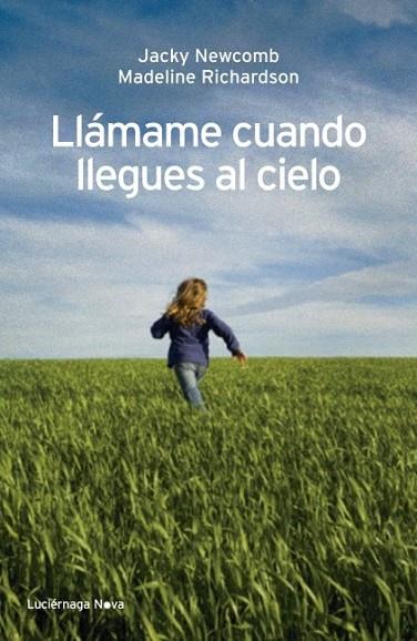 LLAMAME CUANDO LLEGUES AL CIELO | 9788492545728 | NEWCOMB, JACKY / RICHARDSON, MADELINE | Llibreria Online de Vilafranca del Penedès | Comprar llibres en català