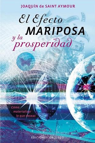 EL EFECTO MARIPOSA Y LA PROSPERIDAD | 9788415968085 | DE SAINT AYMOUR, JOAQUÍN | Llibreria Online de Vilafranca del Penedès | Comprar llibres en català