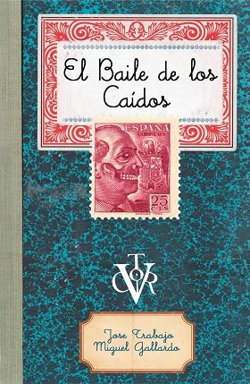 EL BAILE DE LOS CAÍDOS | 9788499987446 | TRABAJO, JOSE/GALLARDO, MIGUEL | Llibreria L'Odissea - Libreria Online de Vilafranca del Penedès - Comprar libros