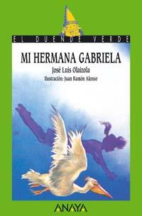 MI HERMANA GABRIELA | 9788420730653 | OLAIZOLA. ALONSO | Llibreria L'Odissea - Libreria Online de Vilafranca del Penedès - Comprar libros