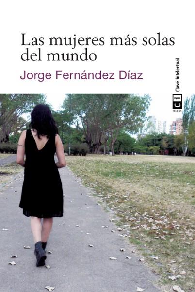 LAS MUJERES MÁS SOLAS DEL MUNDO | 9788494001468 | FERNÁNDEZ DÍAZ, JORGE | Llibreria Online de Vilafranca del Penedès | Comprar llibres en català