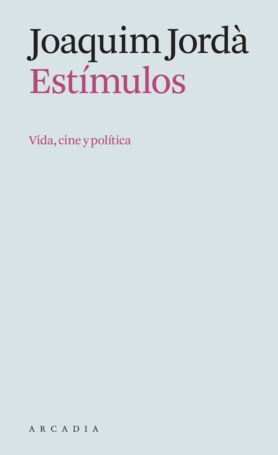 ESTÍMULOS | 9788412542769 | JORDÀ, JOAQUIM | Llibreria Online de Vilafranca del Penedès | Comprar llibres en català