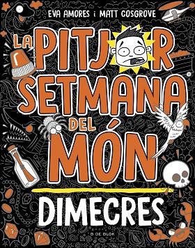 LA PITJOR SETMANA DEL MÓN 3 DIMECRES | 9788419048769 | COSGROVE, MATT/AMORES, EVA | Llibreria Online de Vilafranca del Penedès | Comprar llibres en català