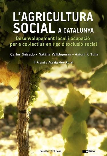 L'AGRICULTURA SOCIAL A CATALUNYA | 9788490346518 | GUIRADO GONZÁLEZ, CARLES/VALLDEPERAS BELMONTE, NATÀLIA/TULLA I PUJOL, ANTONI F. | Llibreria L'Odissea - Libreria Online de Vilafranca del Penedès - Comprar libros