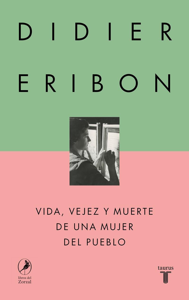 VIDA VEJEZ Y MUERTE DE UNA MUJER DEL PUEBLO | 9788430627110 | ERIBON, DIDIER | Llibreria L'Odissea - Libreria Online de Vilafranca del Penedès - Comprar libros