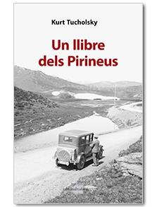 UN LLIBRE DELS PIRINEUS | 9788416260430 | TUCHOLSKY, KURT | Llibreria L'Odissea - Libreria Online de Vilafranca del Penedès - Comprar libros