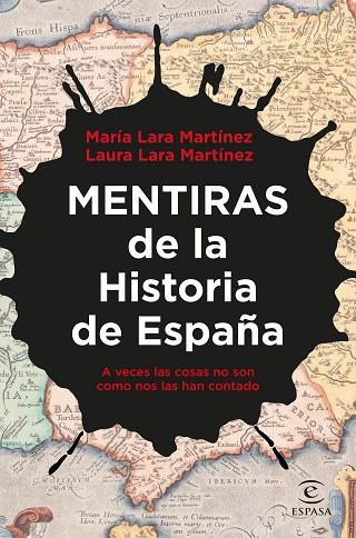 MENTIRAS DE LA HISTORIA DE ESPAÑA | 9788467067354 | LARA MARTÍNEZ, LAURA/LARA MARTÍNEZ, MARÍA | Llibreria Online de Vilafranca del Penedès | Comprar llibres en català