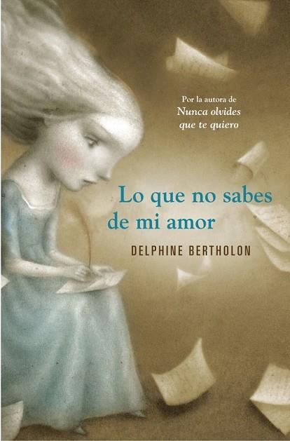 LO QUE NO SABES DE MI AMOR | 9788425349119 | BERTHOLON, DELPHINE | Llibreria Online de Vilafranca del Penedès | Comprar llibres en català