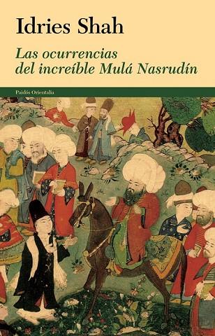 LAS OCURRENCIAS DEL INCREÍBLE MULÁ NASRUDÍN | 9788449328596 | SHAH, IDRIES | Llibreria L'Odissea - Libreria Online de Vilafranca del Penedès - Comprar libros