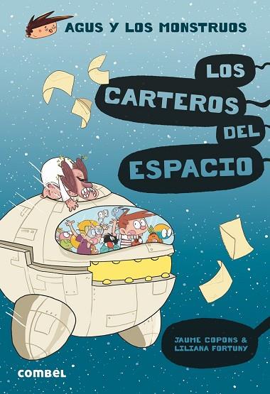 AGUS Y LOS MONSTRUOS 15 LOS CARTEROS DEL ESPACIO | 9788491015406 | COPONS, JAUME/FORTUNY, LILIANA | Llibreria Online de Vilafranca del Penedès | Comprar llibres en català