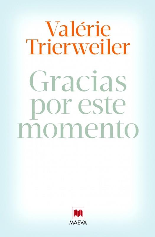 GRACIAS POR ESTE MOMENTO | 9788415893851 | TRIERWEILER, VALÉRIE | Llibreria L'Odissea - Libreria Online de Vilafranca del Penedès - Comprar libros