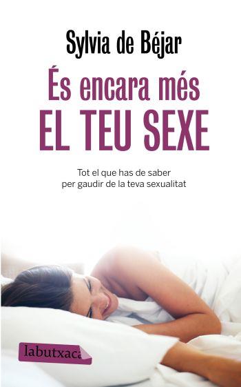 ES ENCARA MES EL TEU SEXE | 9788499300368 | DE BEJAR, SYLVIA | Llibreria L'Odissea - Libreria Online de Vilafranca del Penedès - Comprar libros