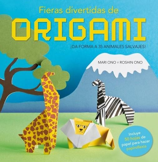 FIERAS DIVERTIDAS DE ORIGAMI | 9788425347412 | ONO,MARI/ONO,ROSHIN | Llibreria L'Odissea - Libreria Online de Vilafranca del Penedès - Comprar libros