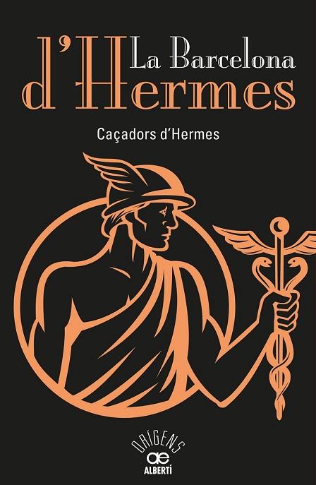 LA BARCELONA D'HERMES | 9788472461529 | CAÇADORS D'HERMES | Llibreria Online de Vilafranca del Penedès | Comprar llibres en català