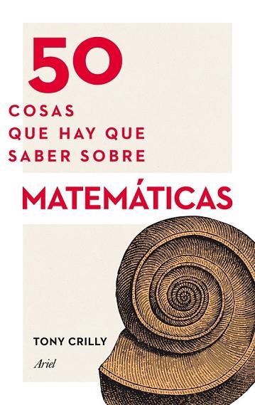 50 COSAS QUE HAY QUE SABER SOBRE MATEMÁTICAS | 9788434414891 | CRILLY, TONY | Llibreria Online de Vilafranca del Penedès | Comprar llibres en català