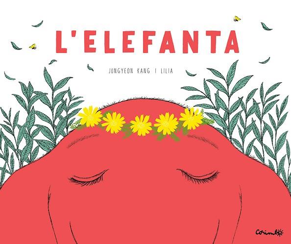 L'ELEFANTA | 9788484706687 | JEONG-YEON, KANG/LILIA | Llibreria Online de Vilafranca del Penedès | Comprar llibres en català