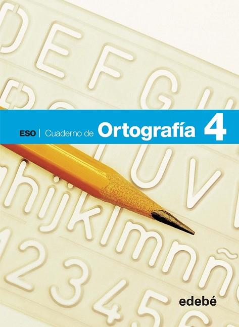 CUADERNO ORTOGRAFÍA 4 | 9788468307411 | EDEBÉ, OBRA COLECTIVA | Llibreria Online de Vilafranca del Penedès | Comprar llibres en català