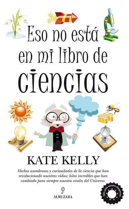 ESO NO ESTÁ EN MI LIBRO DE CIENCIAS | 9788492924608 | KELLY, KATE | Llibreria L'Odissea - Libreria Online de Vilafranca del Penedès - Comprar libros