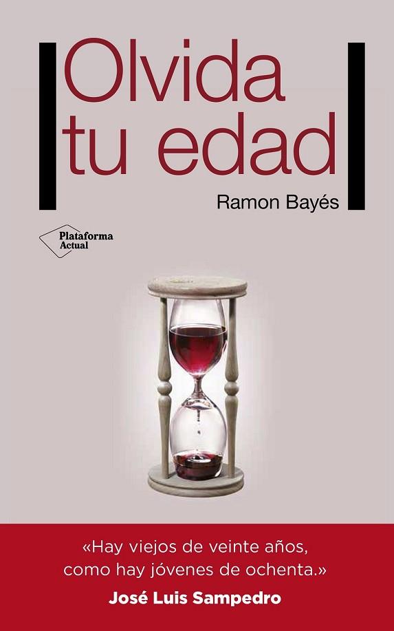 OLVIDA TU EDAD | 9788416620159 | BAYÉS SOPENA, RAMON | Llibreria Online de Vilafranca del Penedès | Comprar llibres en català