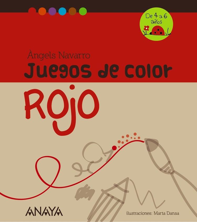 JUEGOS DE COLOR ROJO DE 4 A 6 AÑOS | 9788467840216 | NAVARRO, ÀNGELS | Llibreria L'Odissea - Libreria Online de Vilafranca del Penedès - Comprar libros