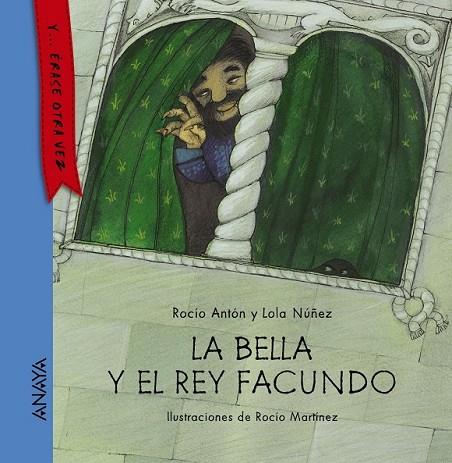 LA BELLA Y EL REY FACUNDO | 9788467860849 | ANTÓN, ROCÍO / NÚÑEZ, LOLA | Llibreria Online de Vilafranca del Penedès | Comprar llibres en català