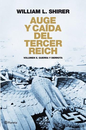 AUGE Y CAIDA DEL TERCER REICH VOLUMEN II GUERRA Y DERROTA | 9788408094524 | SHIRER, WILLIAM L | Llibreria Online de Vilafranca del Penedès | Comprar llibres en català