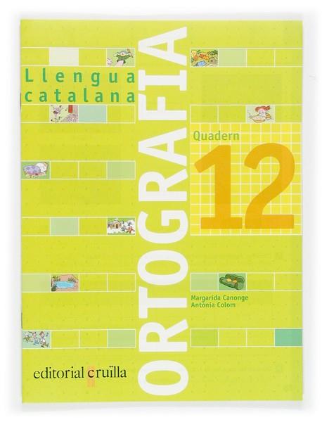 QUADERN D'ORTOGRAFIA 12 LLENGUA CATALANA PRIMARIA | 9788466110990 | CANONGE I BURGUES, MARGARIDA/COLOM I FARRÉ, ANTÒNIA | Llibreria Online de Vilafranca del Penedès | Comprar llibres en català