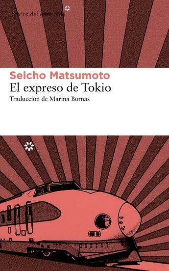 EL EXPRESO DE TOKIO | 9788415625544 | MATSUMOTO, SEICHO | Llibreria Online de Vilafranca del Penedès | Comprar llibres en català