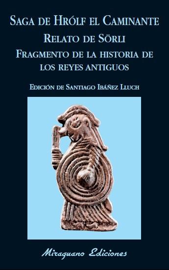 SAGA DE HRÓLF EL CAMINANTE RELATO DE SÖRLI FRAGMENTO DE LA HISTORIA DE LOS REYES ANTIGUOS | 9788478134281 | IBAÑEZ, SANTIAGO | Llibreria L'Odissea - Libreria Online de Vilafranca del Penedès - Comprar libros