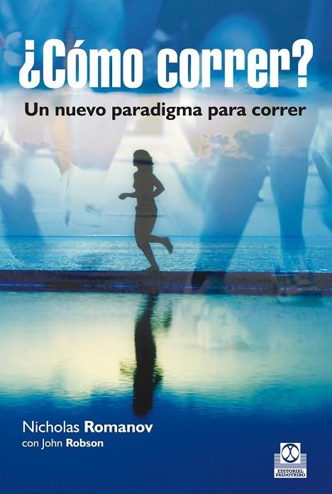 CÓMO CORRER UN NUEVO PARADIGMA PARA CORRER | 9788499105123 | ROMANOV, NICHOLAS | Llibreria Online de Vilafranca del Penedès | Comprar llibres en català