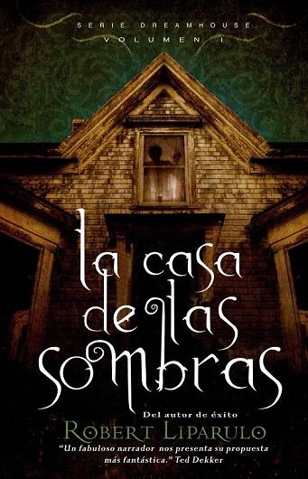 LA CASA DE LAS SOMBRAS 1 DREAMHOUSE | 9788423698578 | LIPARULO, ROBERT | Llibreria Online de Vilafranca del Penedès | Comprar llibres en català