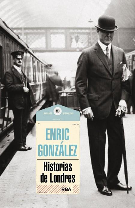 HISTORIAS DE LONDRES | 9788490563793 | GONZALEZ, ENRIC | Llibreria L'Odissea - Libreria Online de Vilafranca del Penedès - Comprar libros