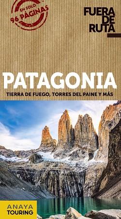 PATAGONIA | 9788491582533 | ANAYA TOURING/PAGELLA ROVEA, GABRIELA | Llibreria L'Odissea - Libreria Online de Vilafranca del Penedès - Comprar libros