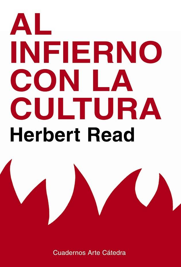 AL INFIERNO CON LA CULTURA | 9788437628349 | READ, HERBERT | Llibreria L'Odissea - Libreria Online de Vilafranca del Penedès - Comprar libros