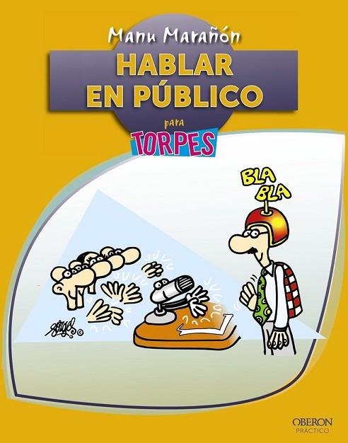 HABLAR EN PÚBLICO PARA TORPES | 9788441534667 | MARAÑÓN, MANU | Llibreria Online de Vilafranca del Penedès | Comprar llibres en català