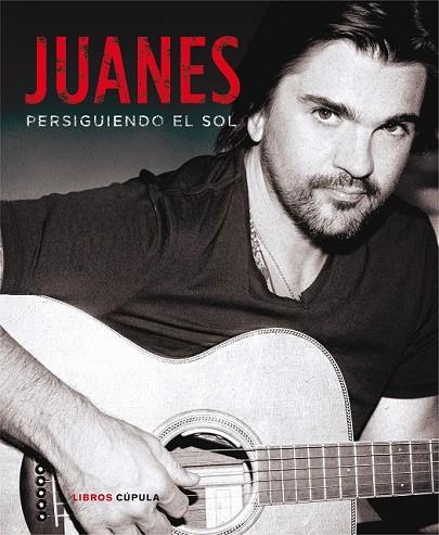 JUANES PERSIGUIENDO EL SOL | 9788448018689 | JUANES | Llibreria Online de Vilafranca del Penedès | Comprar llibres en català