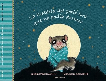 LA HISTÒRIA DEL PETIT LIRÓ QUE NO PODIA DORMIR | 9788416126316 | BOHLMAN, SABINE | Llibreria Online de Vilafranca del Penedès | Comprar llibres en català