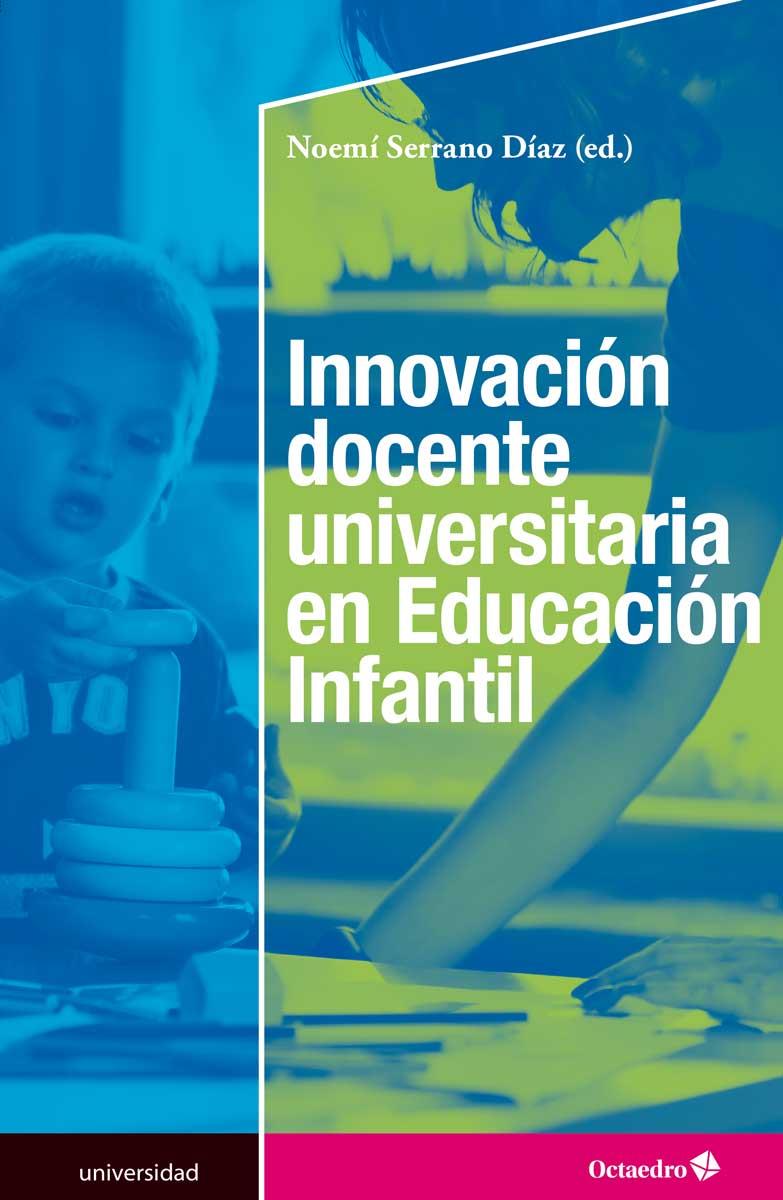 INNOVACIÓN DOCENTE UNIVERSITARIA EN EDUCACIÓN INFANTIL | 9788499218625 | SERRANO DÍAZ, NOEMÍ | Llibreria Online de Vilafranca del Penedès | Comprar llibres en català