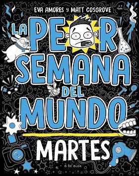 LA PEOR SEMANA DEL MUNDO 2 MARTES | 9788419048738 | COSGROVE, MATT/AMORES, EVA | Llibreria Online de Vilafranca del Penedès | Comprar llibres en català