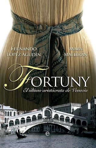 FORTUNY EL ARISTOCRATA DE VENECIA | 9788499703251 | MALIBRAN, NARA : LOPEZ, FERNANDO | Llibreria Online de Vilafranca del Penedès | Comprar llibres en català