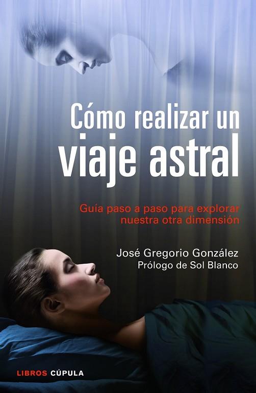 CÓMO REALIZAR UN VIAJE ASTRAL | 9788448018719 | GREGORIO GONZÁLEZ, JOSE | Llibreria Online de Vilafranca del Penedès | Comprar llibres en català