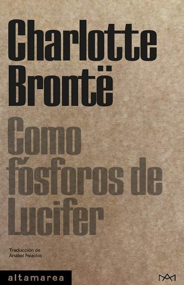 COMO FÓSFOROS DE LUCIFER | 9788418481161 | BRONTË, CHARLOTTE | Llibreria L'Odissea - Libreria Online de Vilafranca del Penedès - Comprar libros