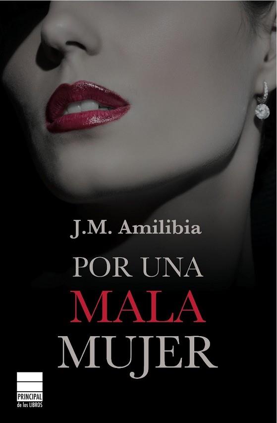 POR UNA MALA MUJER | 9788493859497 | AMILIBIA, JESÚS MARÍA | Llibreria L'Odissea - Libreria Online de Vilafranca del Penedès - Comprar libros