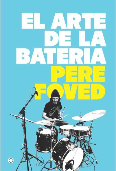 EL ARTE DE LA BATERÍA | 9788412773811 | FOVED, PERE | Llibreria L'Odissea - Libreria Online de Vilafranca del Penedès - Comprar libros